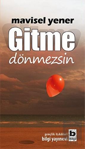 Gitme Dönmezsin