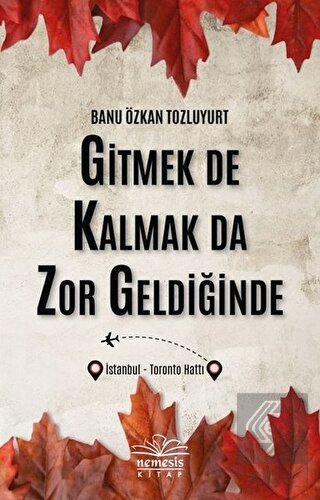 Gitmek De Kalmak Da Zor Geldiğinde