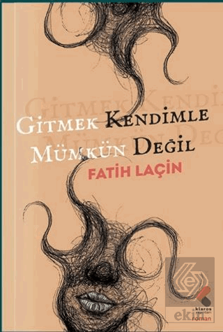 Gitmek Kendimle Mümkün Değil