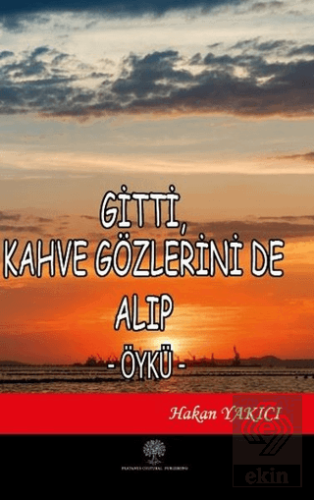 Gitti Kahve Gözlerini de Alıp