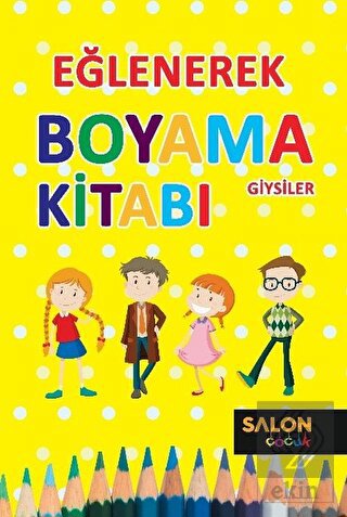 Giysiler - Eğlenerek Boyama Kitabı