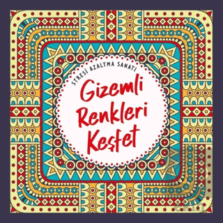 Gizemli Renkleri Keşfet - Stresi Azaltma Sanatı