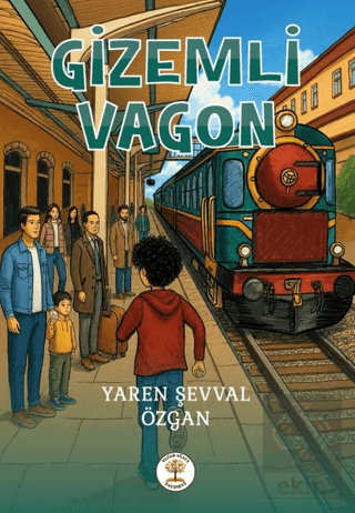 Gizemli Vagon Yaren Şevval Özgan Yazar Ağacı Yayınevi Satın Al - ekink