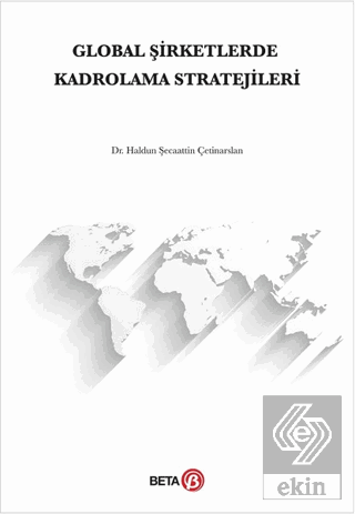 Global Şirketlerde Kadrolama Stratejileri