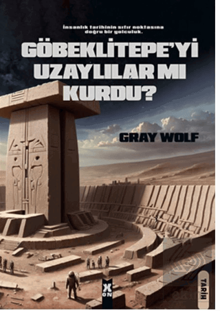 Göbeklitepeyi Uzaylılar Mı Kurdu?