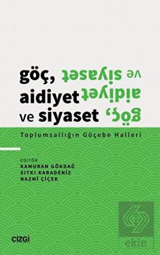 Göç, Aidiyet ve Siyaset - Toplumsallığın Göçebe Ha
