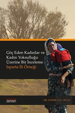 Göç Eden Kadınlar ve Kadın Yoksulluğu Üzerine Bir