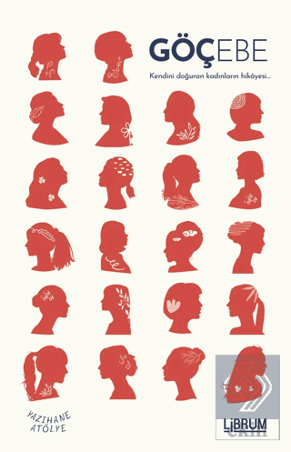 Göçebe Kendini Doğuran Kadınların Hikayesi