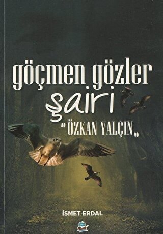 Göçmen Gözler Şairi: Özkan Yalçın