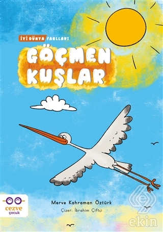 Göçmen Kuşlar – İyi Dünya Fablları