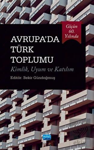 Göçün 60. Yılında Avrupa'da Türk Toplumu Kimlik Uy