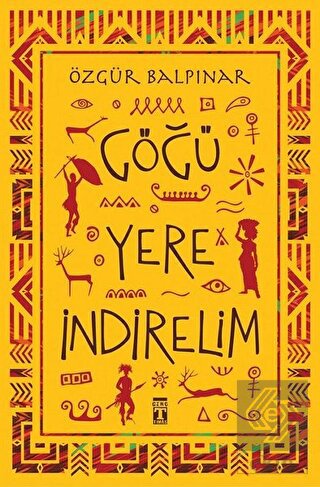 Göğü Yere İndirelim