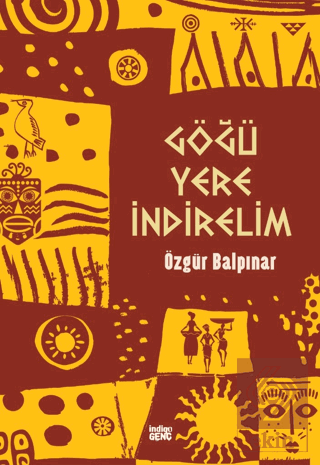 Göğü Yere İndirelim Özgür Balpınar İndigo Genç Satın Al - ekinkitap.co