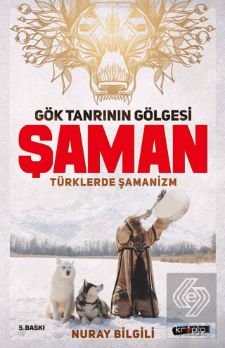 Gök Tanrının Gölgesi Şaman Türklerde Şamanizm
