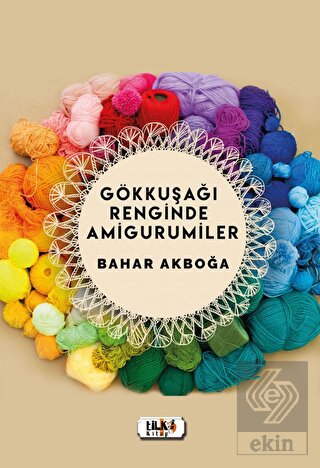 Gökkuşağı Renginde Amigurumiler