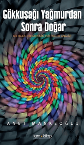 Gökkuşağı Yağmurdan Sonra Doğar