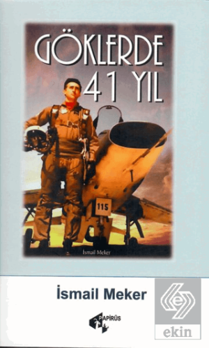 Göklerde 41 Yıl İsmail Meker Papirüs Yayınevi Satın Al - ekinkitap.com