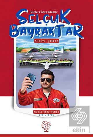 Göklere İmza Atanlar Selçuk Bayraktar