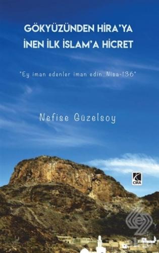 Gökyüzünden Hira'ya İnen İlk İslam'a Hicret