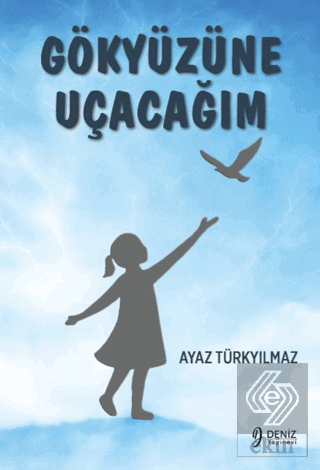 Gökyüzüne Uçacağım