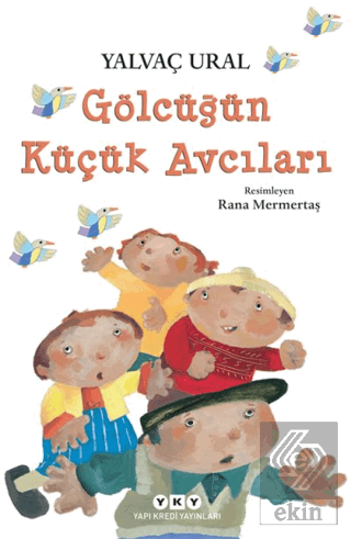 Gölcüğün Küçük Avcıları