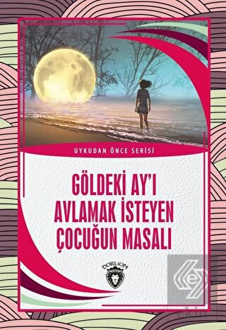 Göldeki Ay'ı Avlamak İsteyen Çocuğun Masalı - Uyku