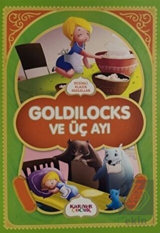 Goldilocks ve Üç Ayı - Resimli Klasik Masallar