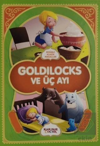 Goldilocks ve Üç Ayı - Resimli Klasik Masallar