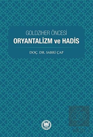 Goldziher Öncesi Oryantalizm ve Hadis