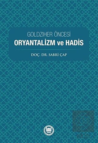 Goldziher Öncesi Oryantalizm ve Hadis