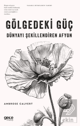 Gölgedeki Güç Dünyayı Şekillendiren Afyon