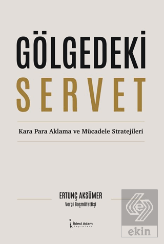 Gölgedeki Servet Ertunç Aksümer İkinci Adam Yayınları Satın Al - ekink