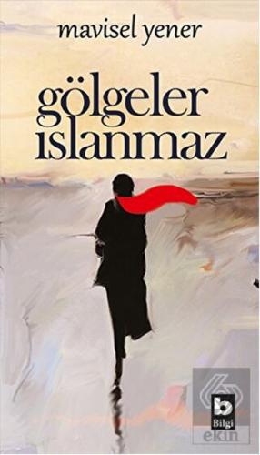 Gölgeler Islanmaz