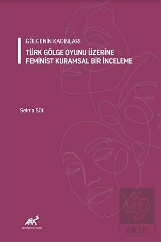 Gölgenin Kadınları: Türk Gölge Oyunu Üzerine Femin