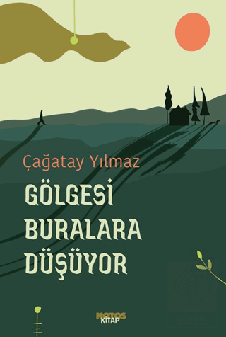 Gölgesi Buralara Düşüyor Çağatay Yılmaz Notos Kitap Satın Al - ekinkit