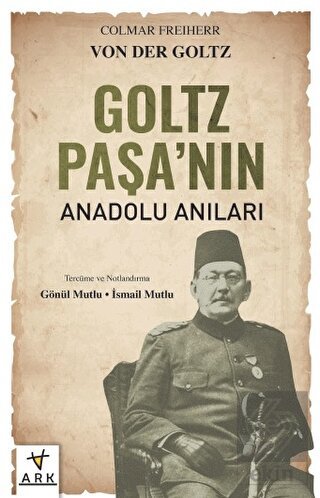 Goltz Paşa'nın Anadolu Anıları