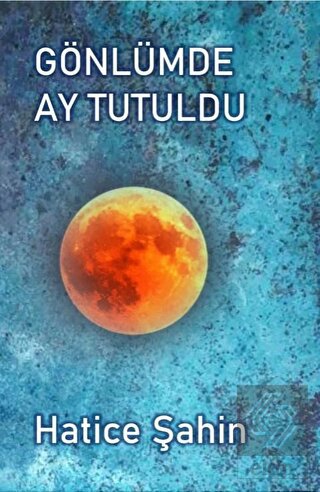 Gönlümde Ay Tutuldu