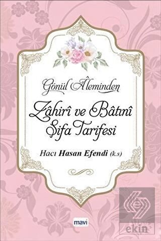 Gönül Aleminden Zahiri ve Batını Şifa Tarifesi