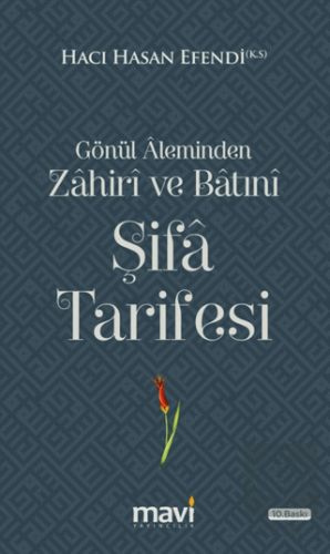 Gönül Âleminden Zâhirî ve Bâtınî Şifâ Tarifesi Hacı Hasan Efendi Mavi 