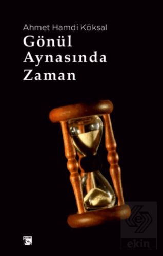 Gönül Aynasında Zaman Ahmet Hamdi Köksal Alaska Yayınevi Satın Al - ek