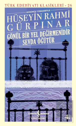 Gönül Bir Yel Değirmenidir Sevda Öğütür (Günümüz T