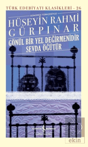Gönül Bir Yel Değirmenidir Sevda Öğütür (Şömizli)