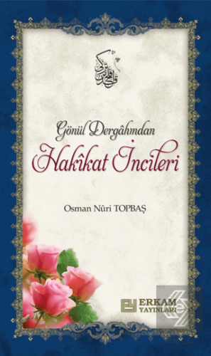 Gönül Dergahından Hakikat İncileri