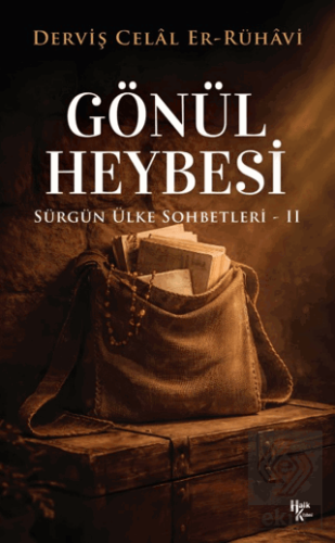 Gönül Heybesi - Sürgün Ülke Sohbetleri II