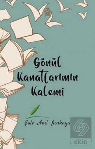 Gönül Kanatlarımın Kalemi