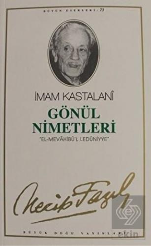 Gönül Nimetleri : 64 - Necip Fazıl Bütün Eserleri