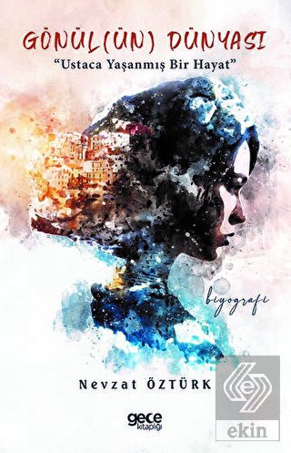 Gönül(ün) Dünyası