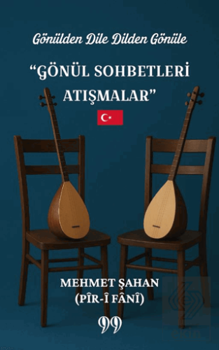 Gönülden Dile Dilden Gönüle "Gönül Sohbetleri Atışmalar"