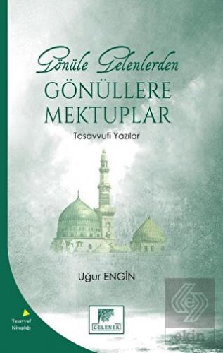 Gönüle Gelenlerden Gönüllere Mektuplar Tasavvufi Y