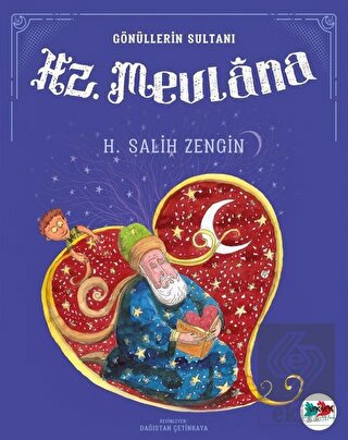 Gönüllerin Sultanı Hz. Mevlana